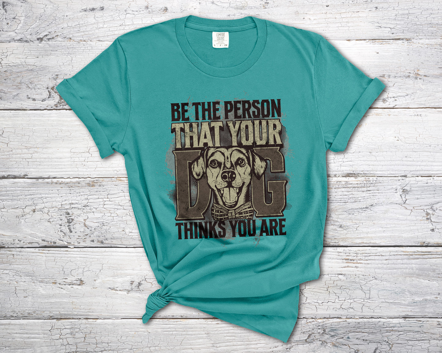 Dog lover tee - Be the Person That Your Dog Thinks You Are-T-Shirts-PureDesignTees