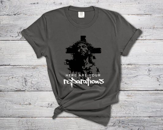 Reparations Comfort Colors T-shirt, Jesus on the Cross tee-T-Shirts-PureDesignTees