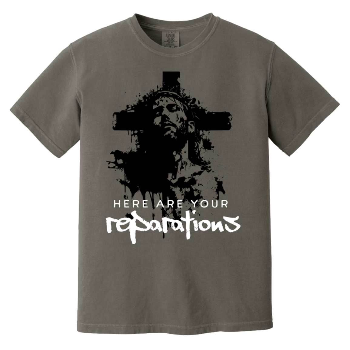 Reparations Comfort Colors T-shirt, Jesus on the Cross tee-T-Shirts-PureDesignTees