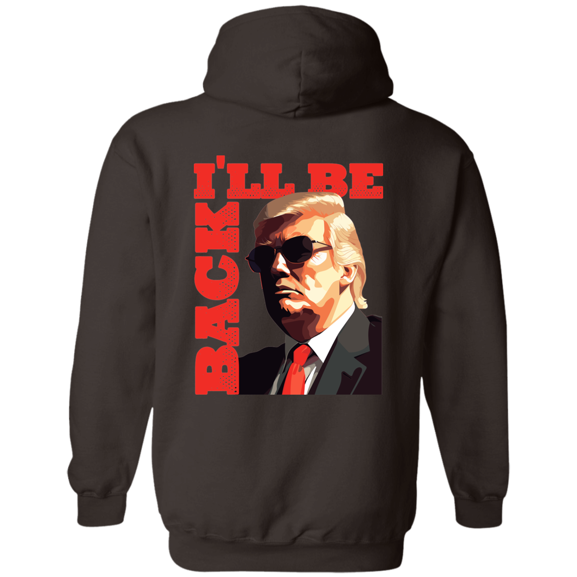 Trump Hoodie I'll Be Back Terminator Trump, Cool Trump Hoodie-Sweatshirts-PureDesignTees