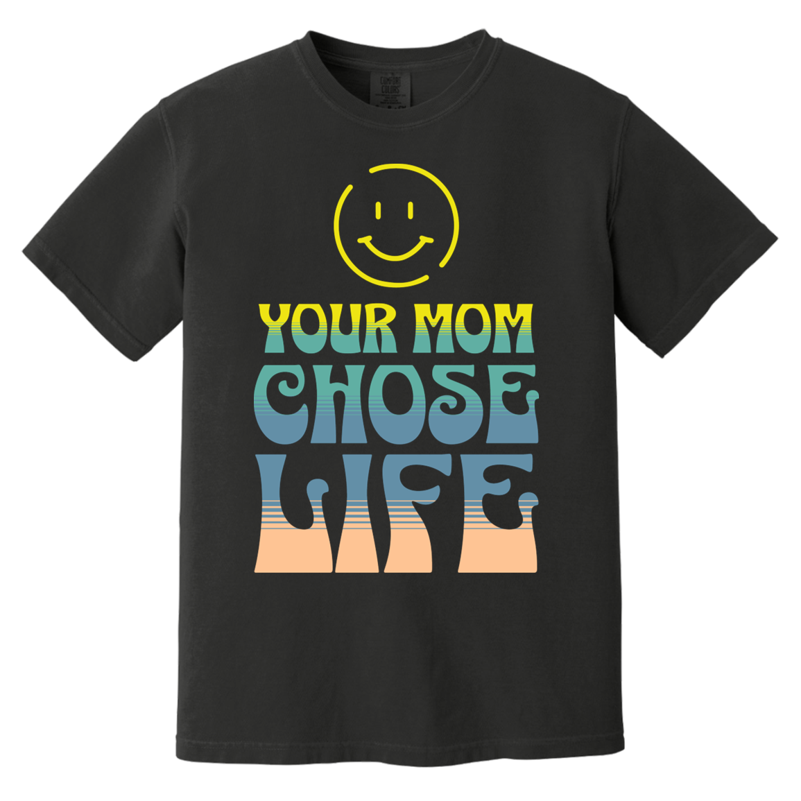 Prolife tshirt for prolifers, march for life, pro-life message your mom chose life-T-Shirts-PureDesignTees
