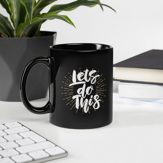 Let's Do This Inspirational Black Glossy Mug-Mug-PureDesignTees