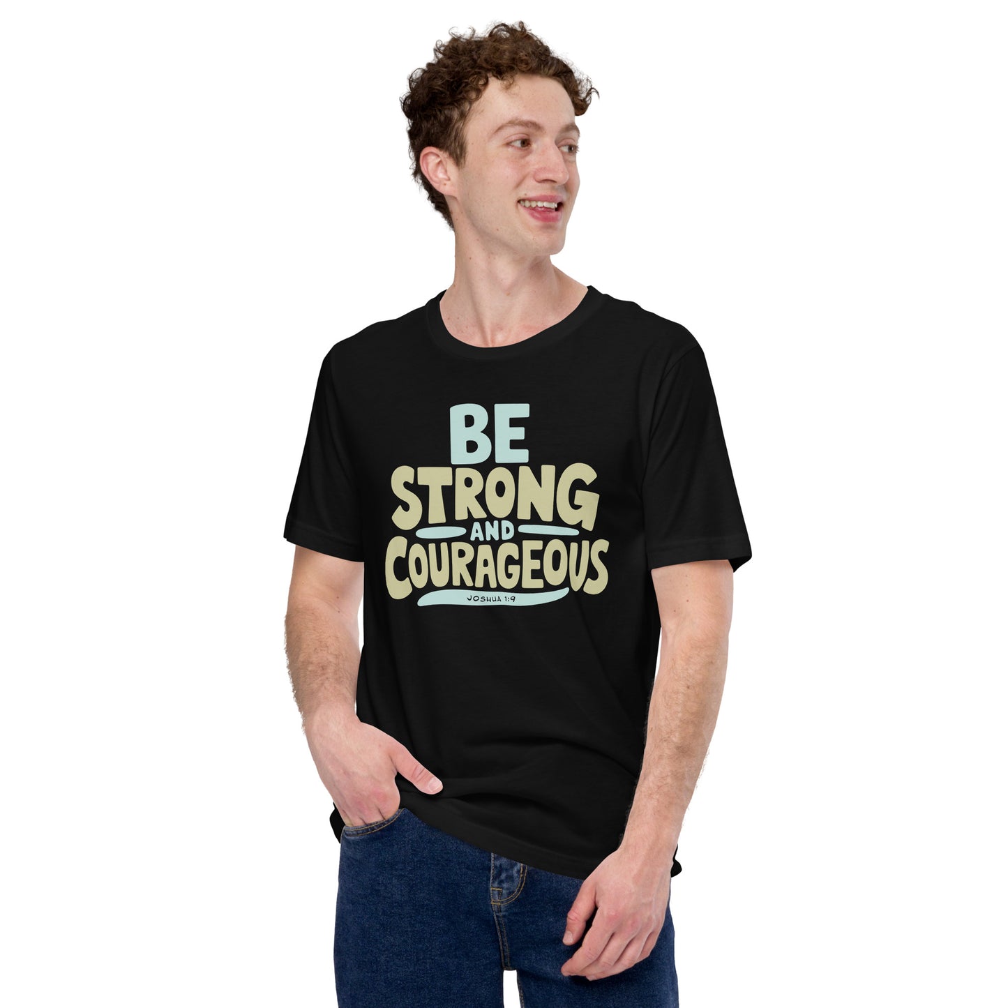 Be Strong and Courageous Bible Verse Joshua 1:9 Christian Unisex t-shirt-T-Shirt-PureDesignTees