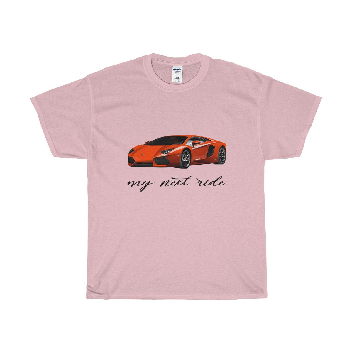 My Next Ride is a Hot Lamborghini Heavy Cotton T-Shirt-T-Shirt-PureDesignTees