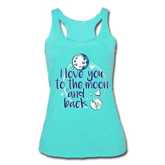 I Love You to the Moon and Back Women’s Tri-Blend Racerback Tank-Women’s Tri-Blend Racerback Tank-PureDesignTees