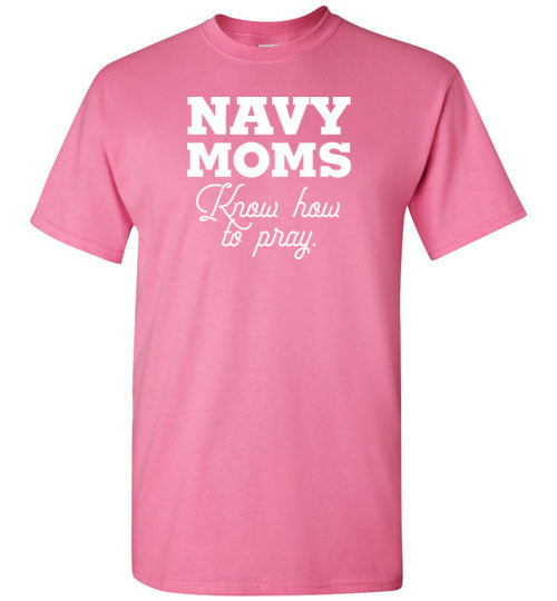 Navy Moms Know How to Pray-T-Shirt-PureDesignTees