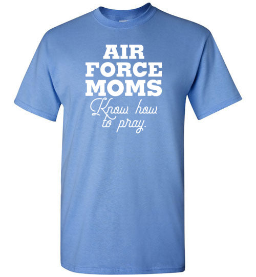 Air Force Moms Know How to Pray Short-Sleeve T-Shirt-T-Shirt-PureDesignTees