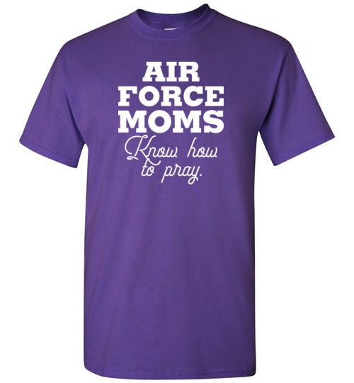 Air Force Moms Know How to Pray Short-Sleeve T-Shirt-T-Shirt-PureDesignTees