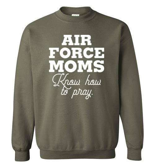 Air Force Moms Know How to Pray-Sweatshirt-PureDesignTees
