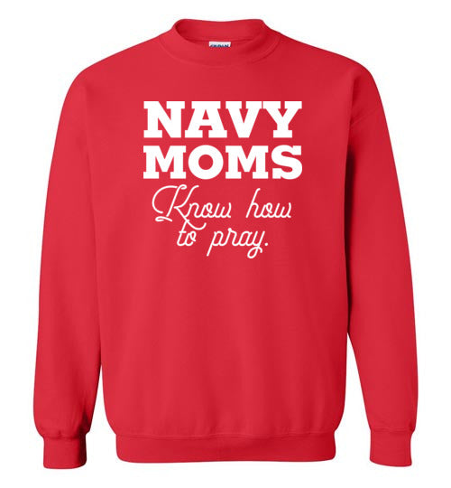 Navy Moms Know How to Pray-Sweatshirt-PureDesignTees