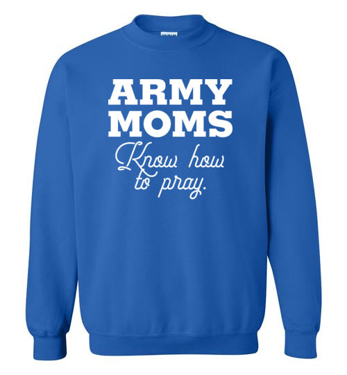 Army Moms Know How to Pray Crewneck Sweatshirt-Sweatshirt-PureDesignTees