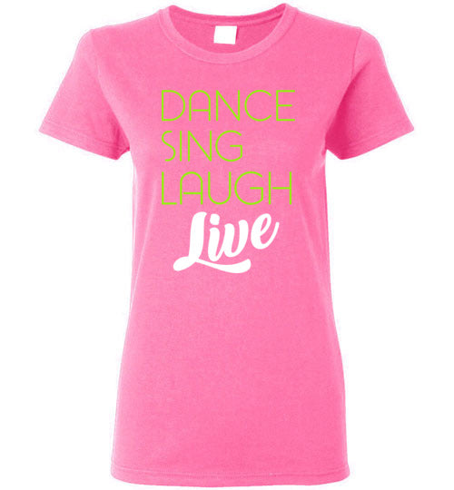 Dance Sing Laugh Live Ladies Short-Sleeve T-Shirt-T-Shirt-PureDesignTees