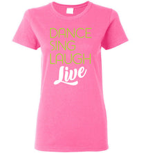 Load image into Gallery viewer, Dance Sing Laugh Live Ladies Short-Sleeve T-Shirt-T-Shirt-PureDesignTees