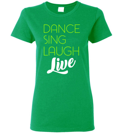 Dance Sing Laugh Live Ladies Short-Sleeve T-Shirt-T-Shirt-PureDesignTees