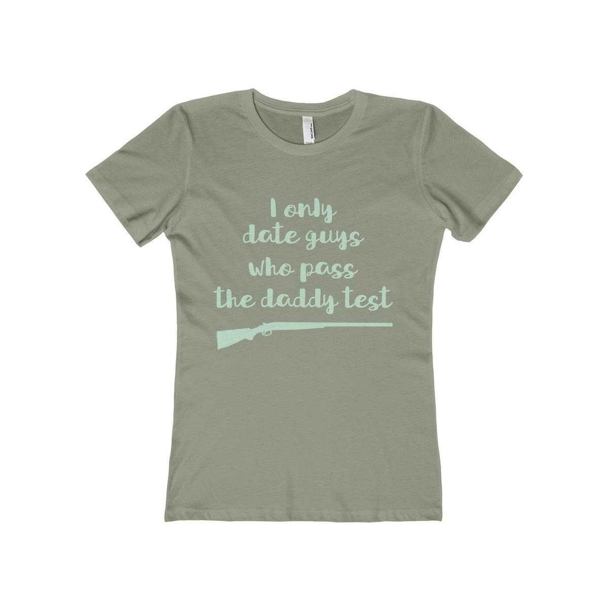 I Only Date Guys Who Pass the Daddy Test Women's The Boyfriend Tee-T-Shirt-PureDesignTees