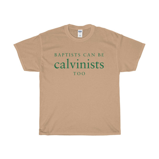 Baptists Can Be Calvinists Too Unisex Heavy Cotton Tee-T-Shirt-PureDesignTees