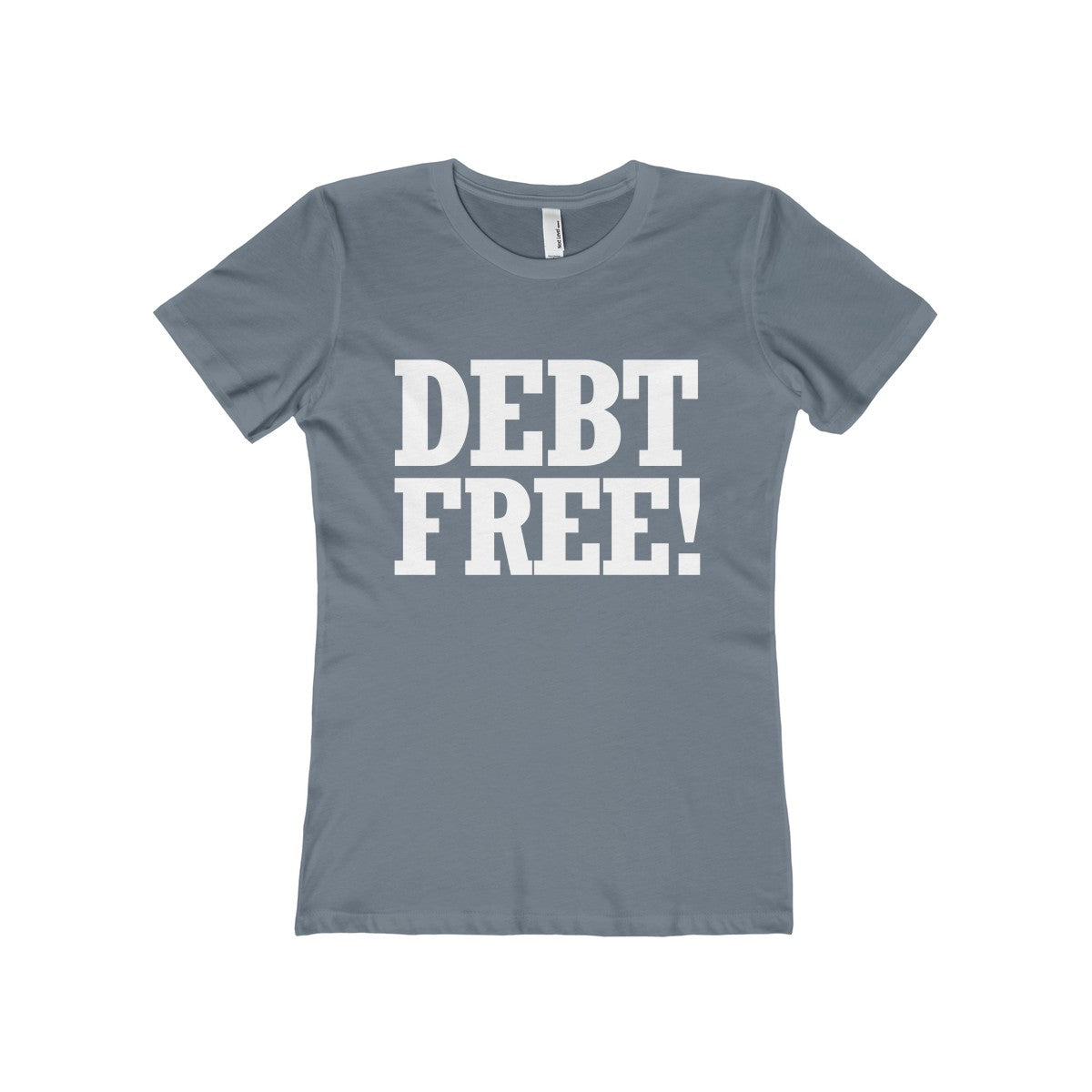 Debt Free! Women's The Boyfriend Tee-T-Shirt-PureDesignTees