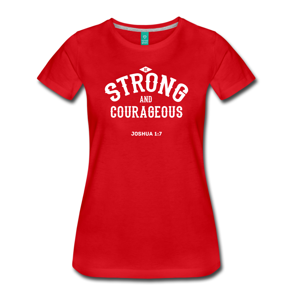 Be Strong and Courageous Joshua 1:7 Women's Premium T-Shirt-Women’s Premium T-Shirt-PureDesignTees
