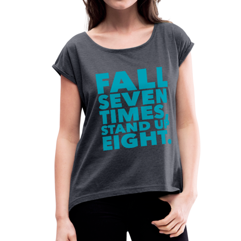Fall Seven Times Stand Up Eight Women's Roll Cuff T-Shirt-Women's Roll Cuff T-Shirt-PureDesignTees