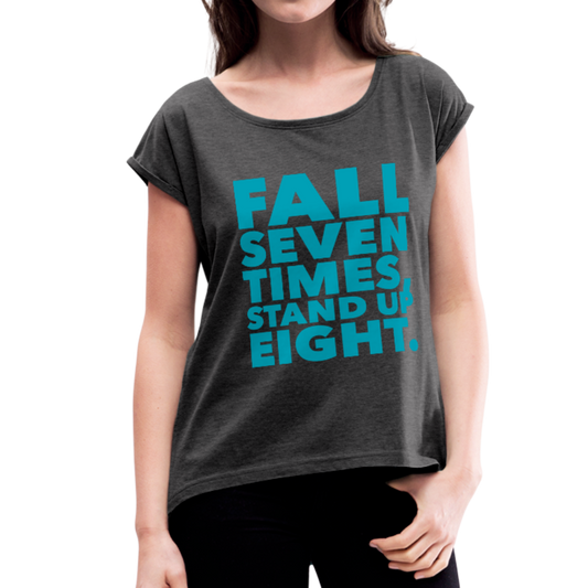 Fall Seven Times Stand Up Eight Women's Roll Cuff T-Shirt-Women's Roll Cuff T-Shirt-PureDesignTees