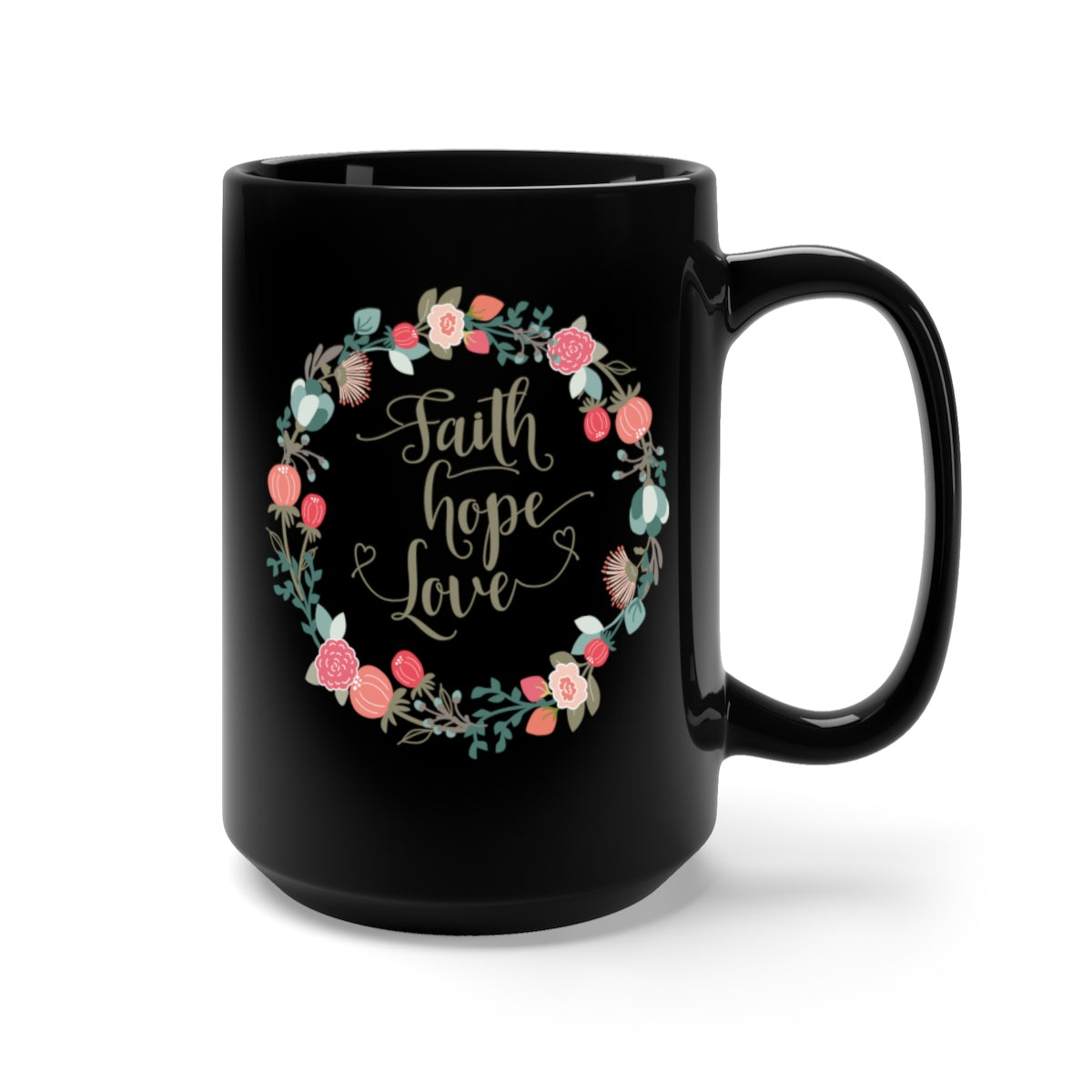 Faith Hope Love in a Floral Wreath Black Mug 15oz-Mug-PureDesignTees