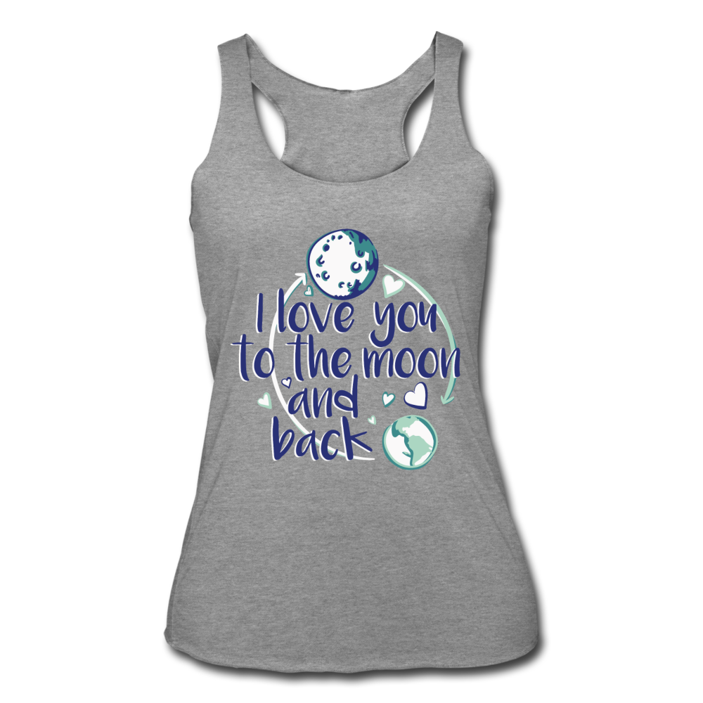 I Love You to the Moon and Back Women’s Tri-Blend Racerback Tank-Women’s Tri-Blend Racerback Tank-PureDesignTees