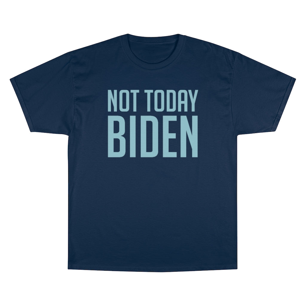 Not Today Biden Champion T-Shirt-T-Shirt-PureDesignTees