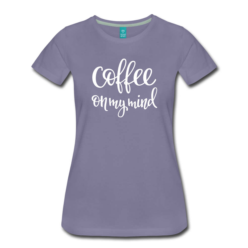 Coffee On My Mind Premium Women's T-Shirt-Women’s Premium T-Shirt-PureDesignTees