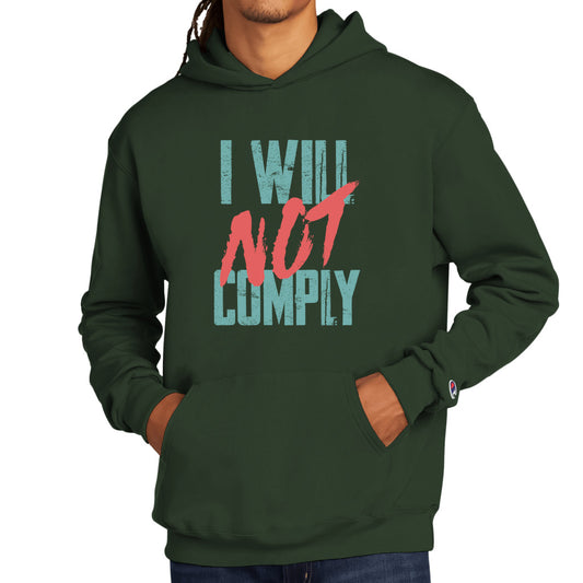 I Will Not Comply Unisex Champion Hoodie-Champion Hoodie-PureDesignTees