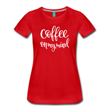 Load image into Gallery viewer, Coffee On My Mind Premium Women&#39;s T-Shirt-Women’s Premium T-Shirt-PureDesignTees