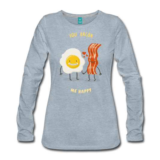 You Bacon Me Happy Women's Premium Long Sleeve T-Shirt-Women's Premium Long Sleeve T-Shirt-PureDesignTees