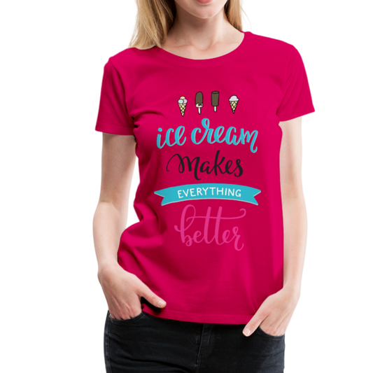 Ice Cream Makes Everything Better Women’s Premium T-Shirt-Women’s Premium T-Shirt-PureDesignTees