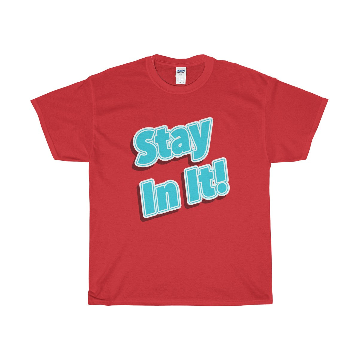 Stay In It! Unisex Heavy Cotton Tee-T-Shirt-PureDesignTees