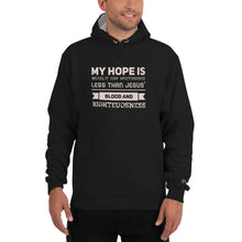 Load image into Gallery viewer, My Hope is Built on Nothing Less Champion Hoodie-Champion Hoodie-PureDesignTees
