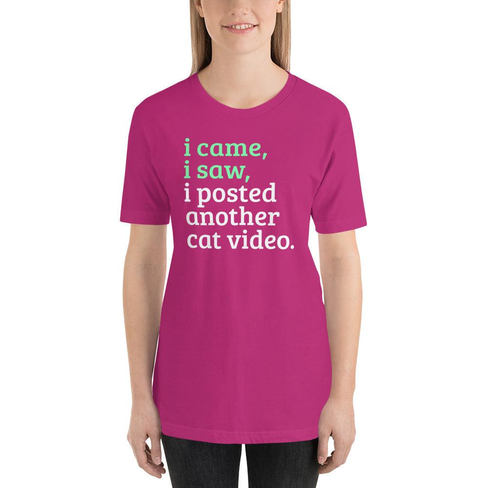 I came, I saw, I posted another cat video Short-Sleeve Unisex T-Shirt-T-shirt-PureDesignTees
