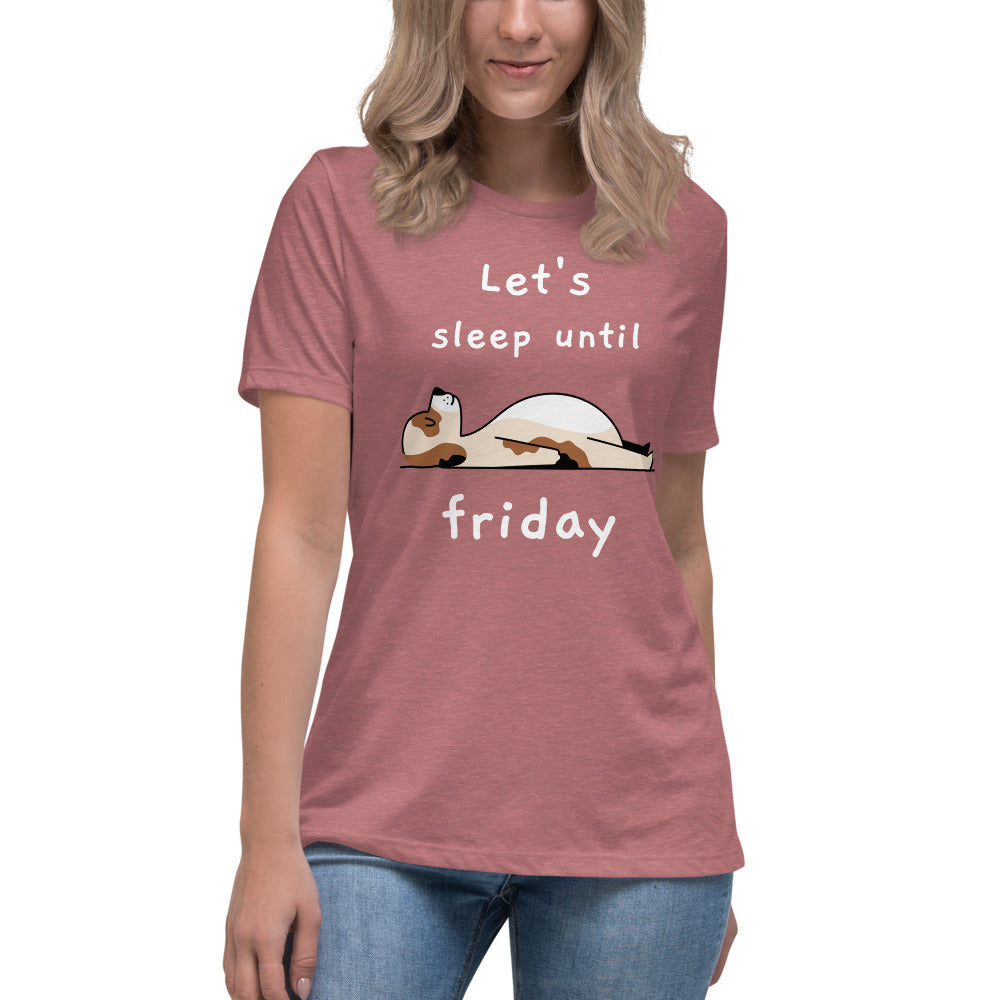Let's Sleep Until Friday Women's Relaxed T-Shirt-women's relaxed t-shirt-PureDesignTees