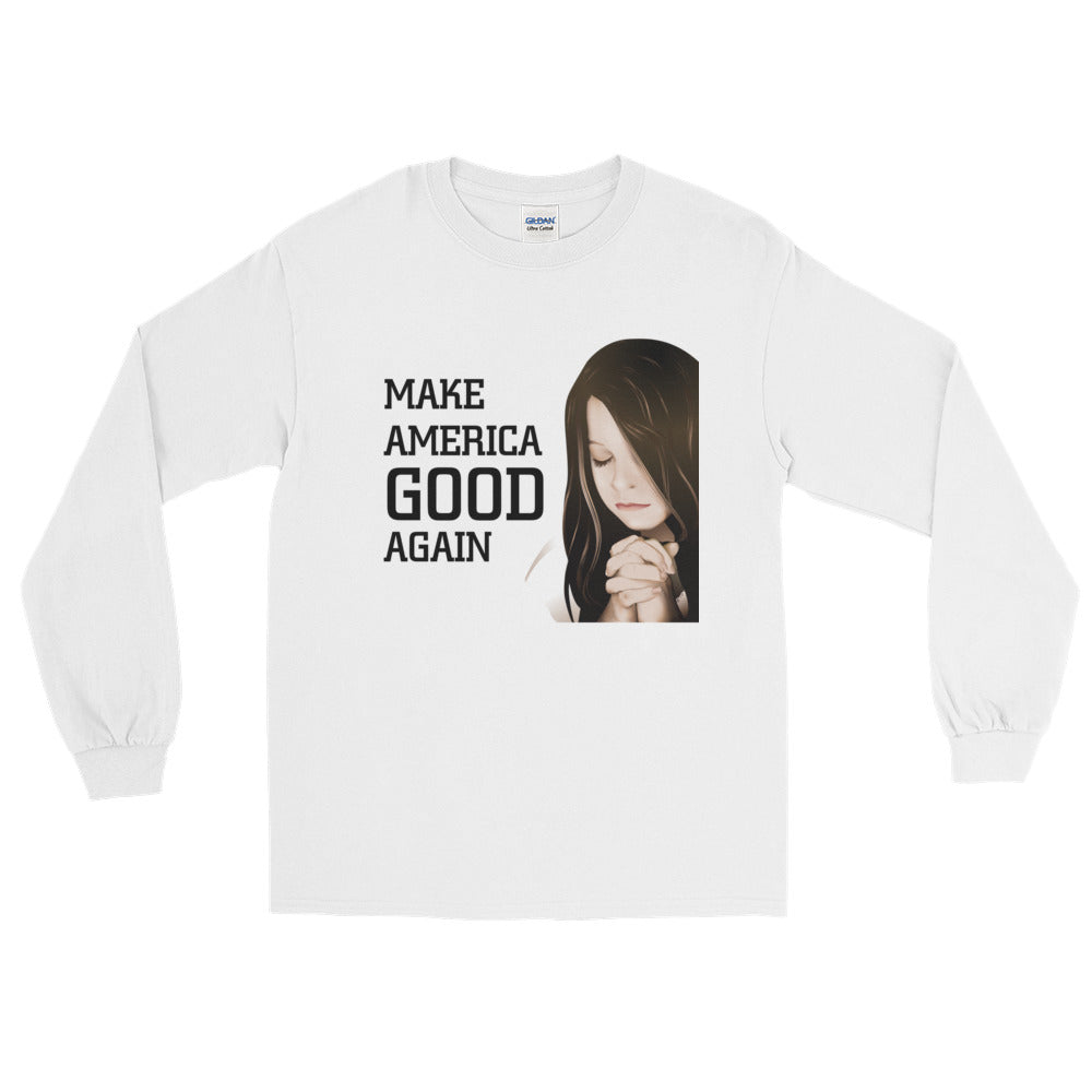 Make America Good Again Long Sleeve T-Shirt-Long sleeve t-shirt-PureDesignTees