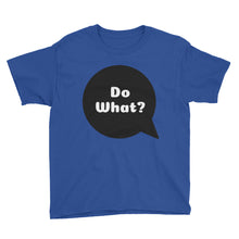 Load image into Gallery viewer, Do What? Youth Short Sleeve T-Shirt-T-Shirt-PureDesignTees