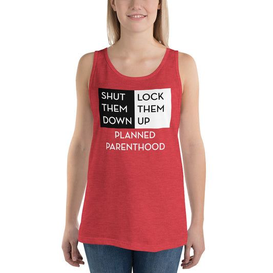 Shut Them Down Lock Them Up Planned Parenhood Unisex Jersey Tank with Tear Away Label-Tank Top-PureDesignTees