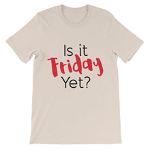 Load image into Gallery viewer, Is It Friday Yet? Unisex short sleeve t-shirt-t-shirt-PureDesignTees