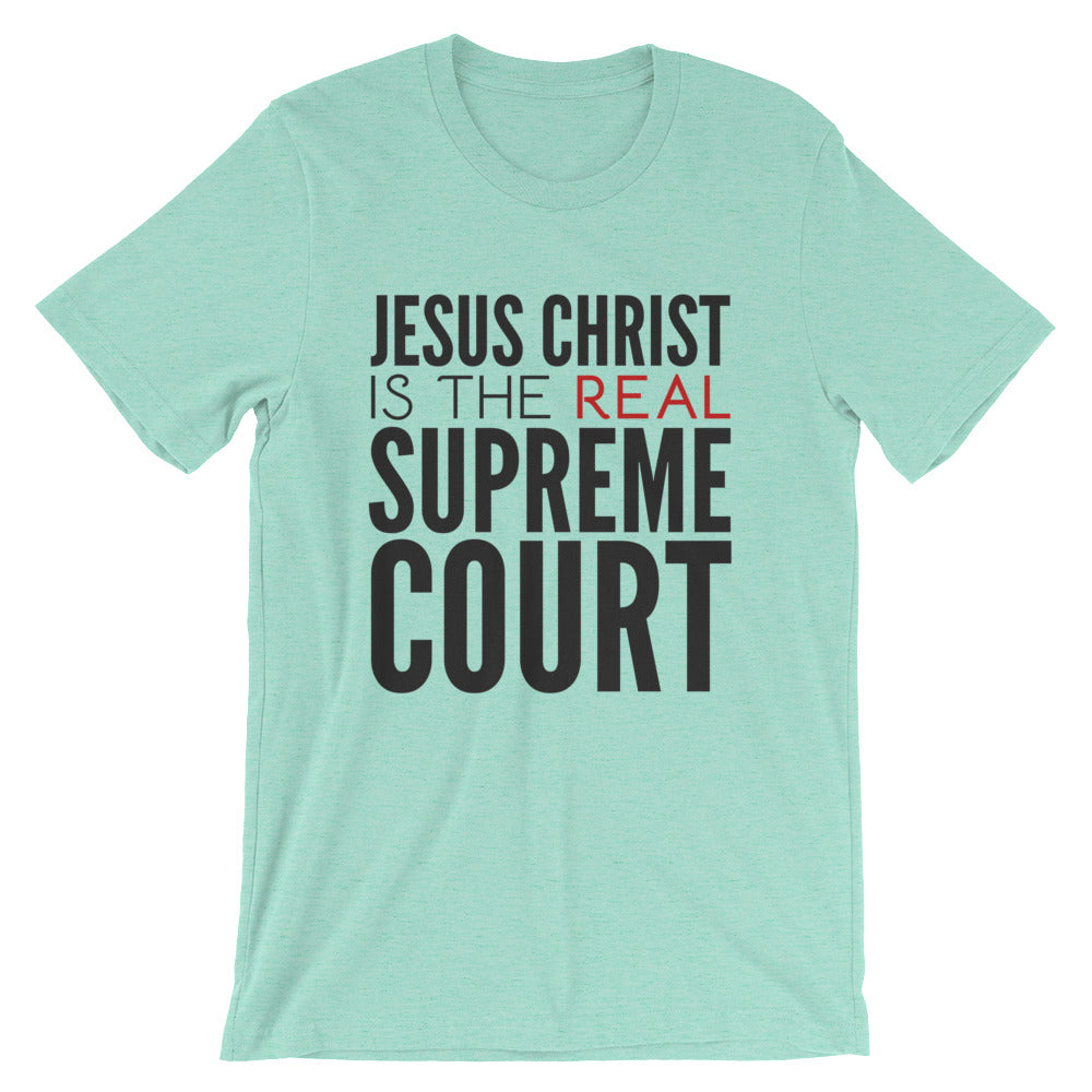 Jesus Christ is the REAL Supreme Court short sleeve t-shirt-T-Shirt-PureDesignTees