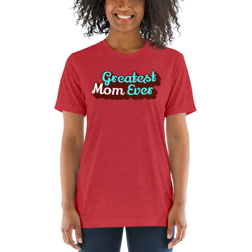 Greatest Mom Ever Unisex Triblend Short Sleeve T-Shirt with Tear Away Label-PureDesignTees