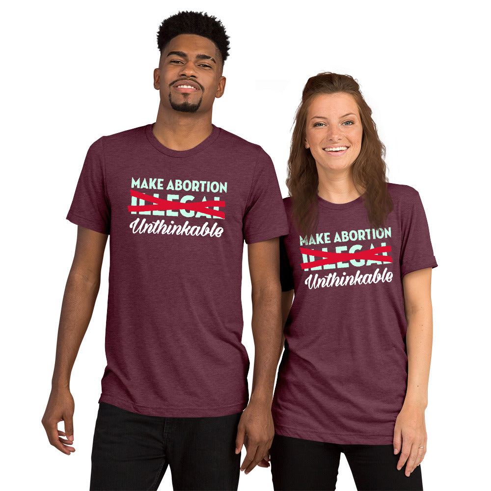 Make Abortion Unthinkable Unisex Triblend Short Sleeve T-Shirt with Tear Away Label-Triblend T-shirt-PureDesignTees