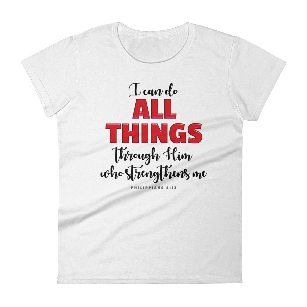 I can do all things through Him who strengthens me Women's short sleeve t-shirt-T-Shirt-PureDesignTees