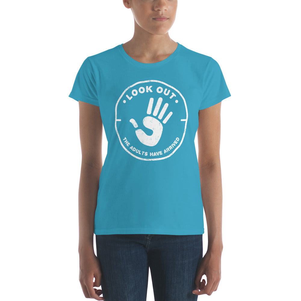Look Out the Adults have Arrived Women's short sleeve t-shirt-T-Shirt-PureDesignTees