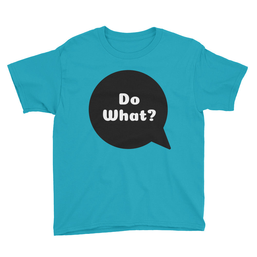 Do What? Youth Short Sleeve T-Shirt-T-Shirt-PureDesignTees