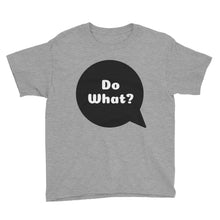 Load image into Gallery viewer, Do What? Youth Short Sleeve T-Shirt-T-Shirt-PureDesignTees