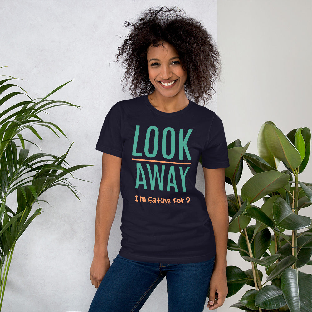 Look Away I'm Eating for 2 Short-Sleeve Unisex T-Shirt-t-shirt-PureDesignTees