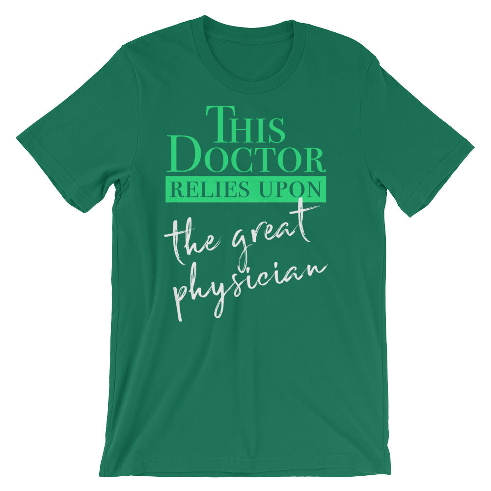 This Doctor Relies Upon the Great Physician Short-Sleeve Unisex T-Shirt-T-Shirt-PureDesignTees