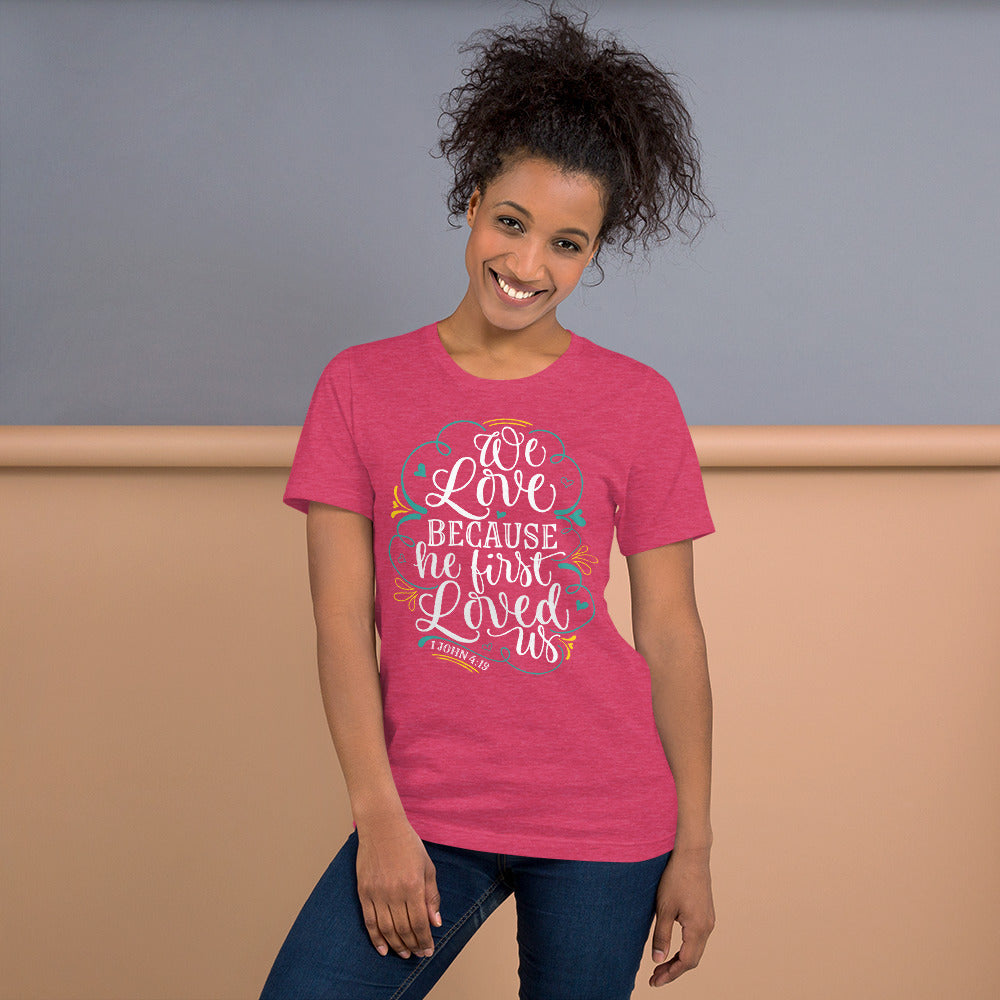 We Love Because He First Loved Us Short-Sleeve Unisex T-Shirt-t-shirt-PureDesignTees